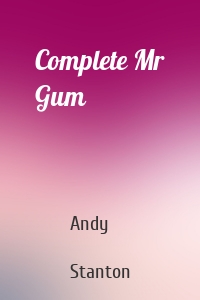 Complete Mr Gum