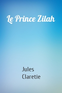 Le Prince Zilah