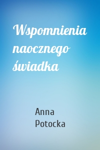Wspomnienia naocznego świadka