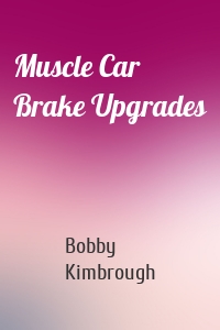 Muscle Car Brake Upgrades