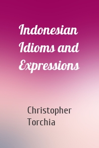 Indonesian Idioms and Expressions