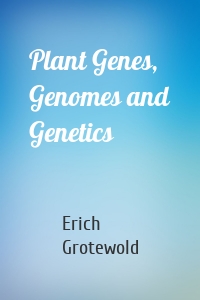 Plant Genes, Genomes and Genetics