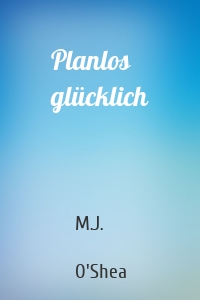 Planlos glücklich