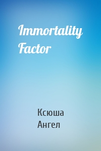 Immortality Factor