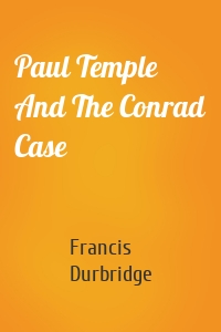 Paul Temple And The Conrad Case