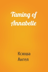 Taming of Annabelle