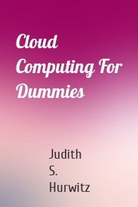 Cloud Computing For Dummies