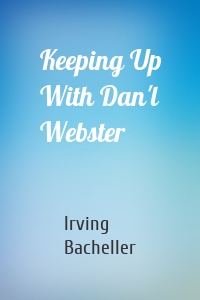 Keeping Up With Dan'l Webster