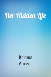 Her Hidden Life