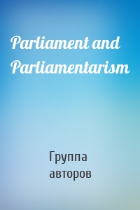 Parliament and Parliamentarism