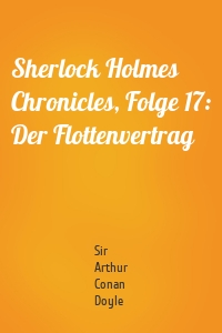Sherlock Holmes Chronicles, Folge 17: Der Flottenvertrag