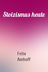 Stoizismus heute