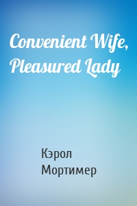 Convenient Wife, Pleasured Lady