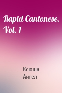 Rapid Cantonese, Vol. 1