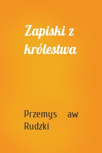 Zapiski z królestwa