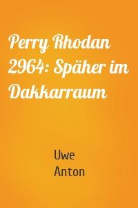 Perry Rhodan 2964: Späher im Dakkarraum