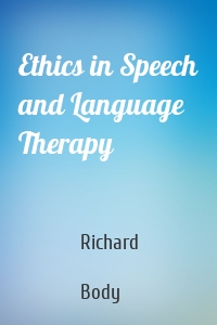 Ethics in Speech and Language Therapy