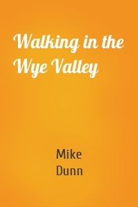 Walking in the Wye Valley