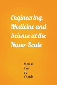 Engineering, Medicine and Science at the Nano-Scale