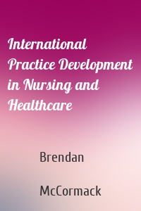 International Practice Development in Nursing and Healthcare