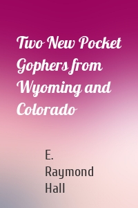 Two New Pocket Gophers from Wyoming and Colorado