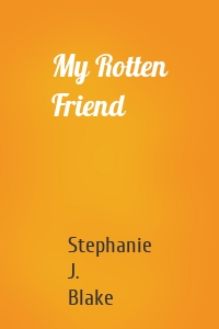 My Rotten Friend