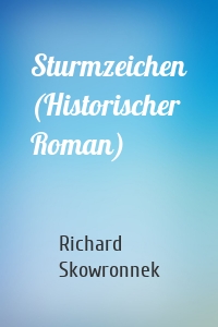Sturmzeichen (Historischer Roman)