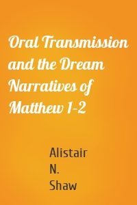 Oral Transmission and the Dream Narratives of Matthew 1–2