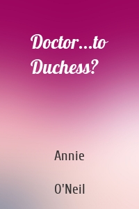 Doctor...to Duchess?