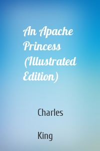 An Apache Princess (Illustrated Edition)
