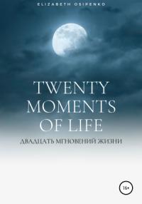 Elizabeth Osipenko - Twenty moments of life