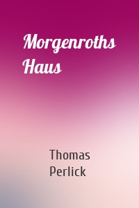 Morgenroths Haus