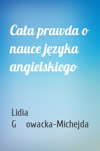 Cała prawda o nauce języka angielskiego