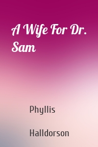 A Wife For Dr. Sam