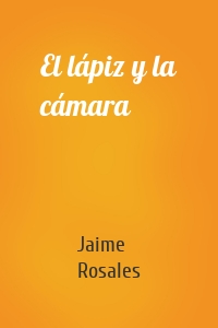 El lápiz y la cámara