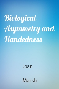 Biological Asymmetry and Handedness