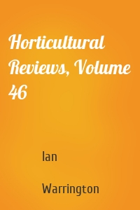 Horticultural Reviews, Volume 46