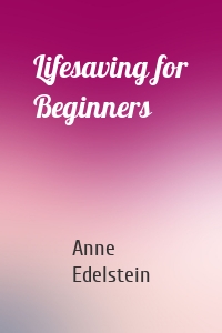 Lifesaving for Beginners