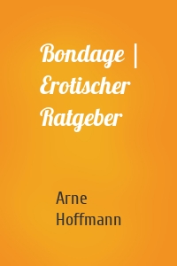 Bondage | Erotischer Ratgeber