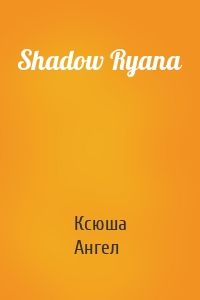 Shadow Ryana