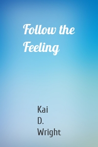 Follow the Feeling