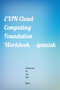 EXIN Cloud Computing Foundation Workbook  - spanish