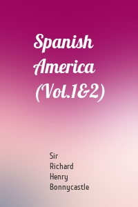 Spanish America (Vol.1&2)