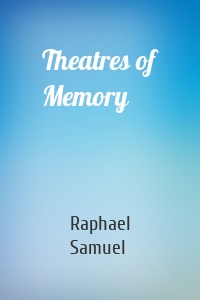 Theatres of Memory