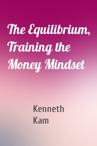 The Equilibrium, Training the Money Mindset