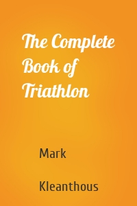 The Complete Book of Triathlon