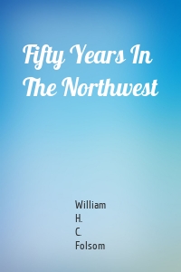 Fifty Years In The Northwest
