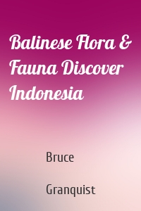 Balinese Flora & Fauna Discover Indonesia