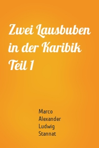 Zwei Lausbuben in der Karibik Teil 1