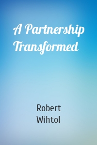 A Partnership Transformed